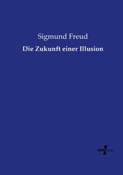 Die Zukunft einer Illusion, Freud Sigmund