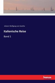 Italienische Reise, Goethe Johann Wolfgang von