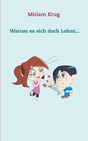 Warum es sich doch Lohnt..., Krug Miriam