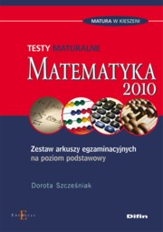 Matematyka Testy maturalne, Szczeniak Dorota