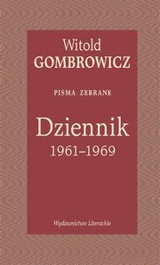 Dziennik 1961-1969 Pisma zebrane, Gombrowicz Witold