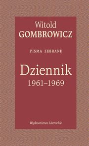Dziennik 1961-1969 Pisma zebrane, Gombrowicz Witold