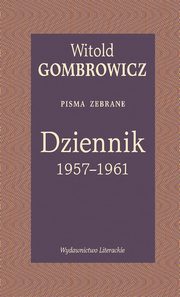 Dziennik 1957-1961 Pisma zebrane, Gombrowicz Witold