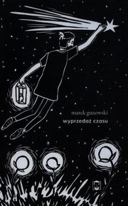 Wyprzeda Czasu, Guzowski Marek
