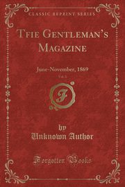 ksiazka tytu: T?e Gentleman's Magazine, Vol. 3 autor: Author Unknown