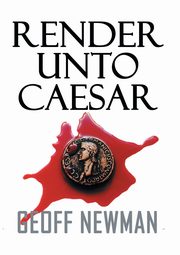 Render Unto Caesar, Newman Geoff