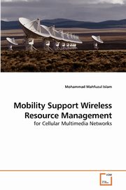 Mobility Support Wireless Resource Management, Islam Mohammad Mahfuzul