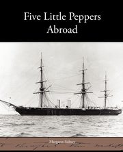 Five Little Peppers Abroad, Sidney Margaret