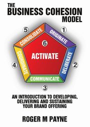 The Business Cohesion Model, Payne Roger M.
