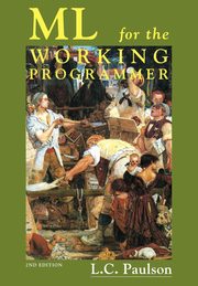 ML for the Working Programmer, Paulson Lawrence C.