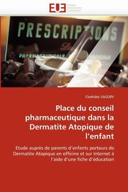 Place du conseil pharmaceutique dans la dermatite atopique de l''enfant, SAGORY-C