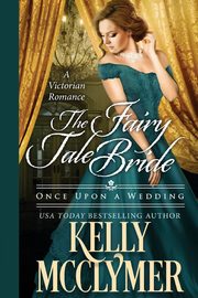 The Fairy Tale Bride, McClymer Kelly