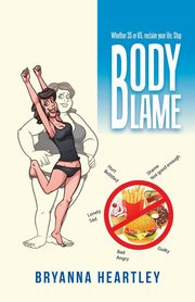 Body Blame, Heartley Bryanna