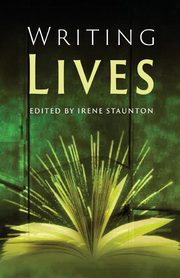 Writing Lives, Staunton Irene