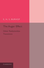 The Auger Effect and Other Radiationless Transitions, Burhop E. H. S.