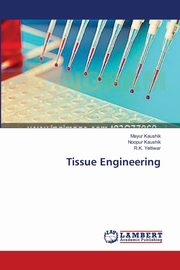 Tissue Engineering, Kaushik Mayur