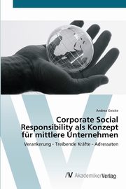 Corporate Social Responsibility als Konzept fr mittlere Unternehmen, Geicke Andrea