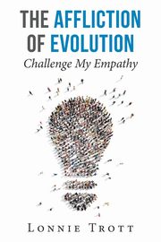 The Affliction of Evolution, Trott Lonnie