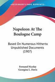 Napoleon At The Boulogne Camp, Nicolay Fernand