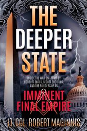 The Deeper State, Maginnis Lt. Col. Robert