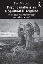 Psychoanalysis as a Spiritual Discipline, Marcus Paul