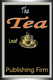 The Tea Leaf, Firm Publishing