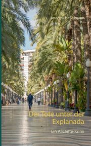 Der Tote unter der Explanada, Heelmann Andreas