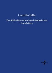Der Stdte-Bau nach seinen knstlerischen Grundstzen, Sitte Camillo