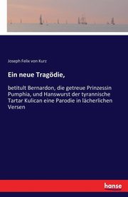 Ein neue Tragdie,, von Kurz Joseph Felix