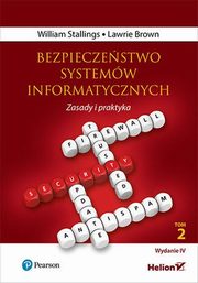 Bezpieczestwo systemw informatycznych. Zasady i praktyka. Wydanie IV. Tom 2 (przepakowanie do oprawy mikkiej), Stallings William, Brown Lawrie