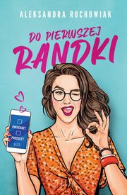 Do pierwszej randki, Rochowiak Aleksandra