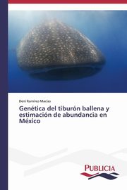 ksiazka tytu: Gentica del tiburn ballena y estimacin de abundancia en Mxico autor: Ramrez-Macas Den
