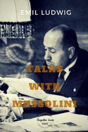 Talks with Mussolini, Ludwig Emil