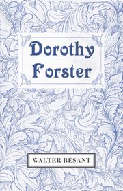 Dorothy Forster, Besant Walter