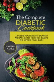 The Complete Diabetic Cookbook, Merrill Jennifer