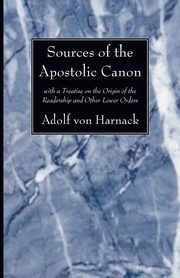 Sources of the Apostolic Canon, Harnack Adolf