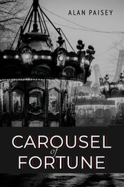 Carousel of Fortune, Paisey Alan