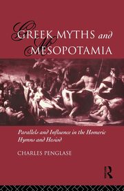 Greek Myths and Mesopotamia, Penglase Charles