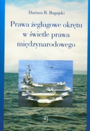 Prawa eglugowe okrtu w wietle prawa midzynarodowego, Bugajski Dariusz