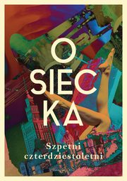 Szpetni czterdziestoletni, Osiecka Agnieszka