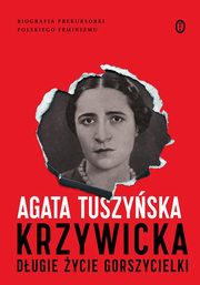 Krzywicka. Dugie ycie gorszycielki, Tuszyska Agata