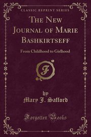 ksiazka tytu: The New Journal of Marie Bashkirtseff autor: Safford Mary J.