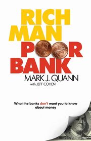 Rich Man Poor Bank, Quann Mark J
