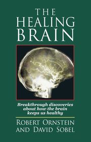 The Healing Brain, Ornstein Robert  E