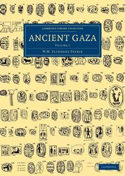 Ancient Gaza, Petrie William Matthew Flinders
