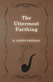 The Uttermost Farthing, Freeman R. Austin