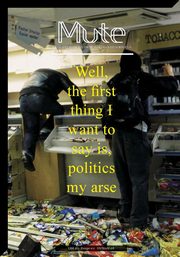 ksiazka tytu: Mute magazine 3 #2 - Politics My Arse autor: 