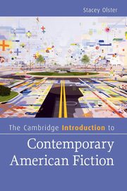 The Cambridge Introduction to Contemporary American Fiction, Olster Stacey