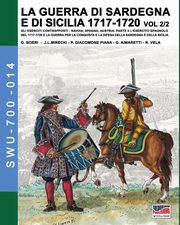 1717-LA GUERRA DI SARDEGNA E DI SICILIA1720 vol. 2/2., Boeri Giancarlo