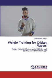 Weight Training for Cricket Players, Jadhav Vishwambhar